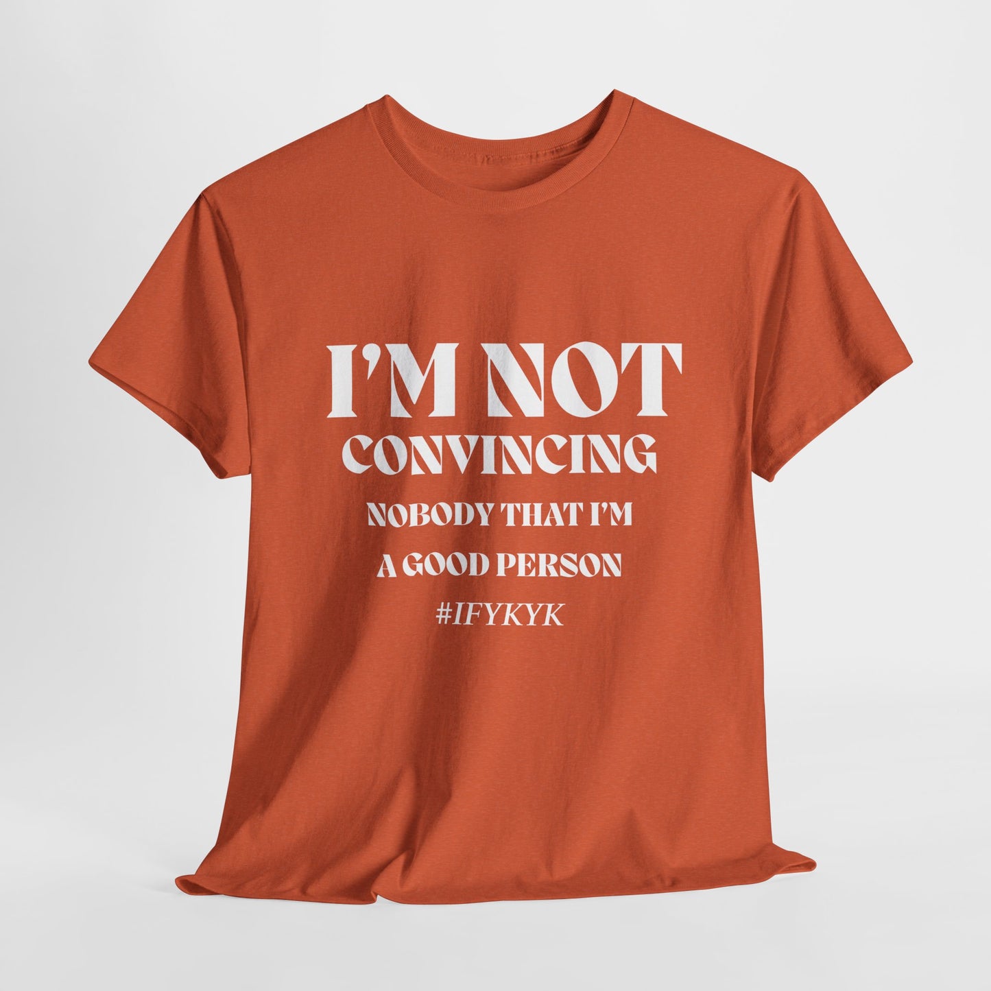I'm Not Convincing/ Unisex Heavy Cotton Tee
