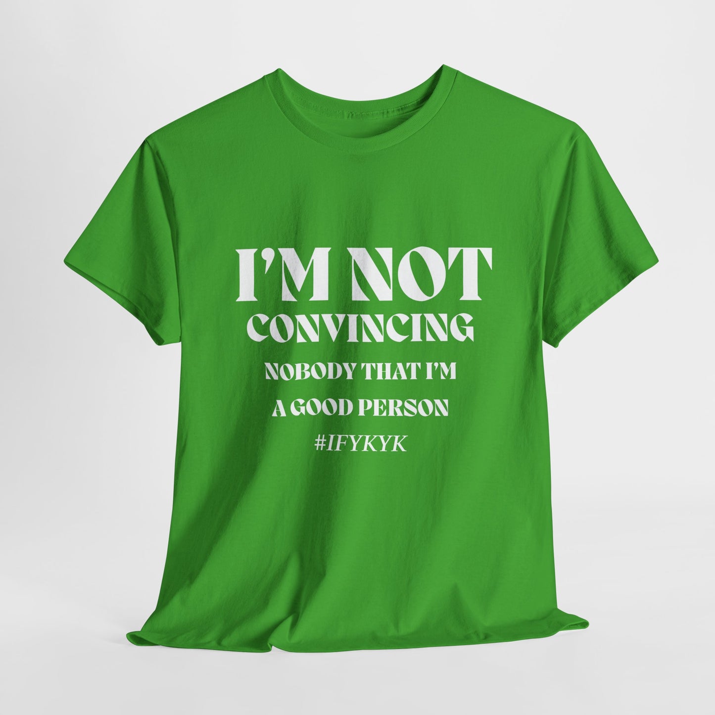 I'm Not Convincing/ Unisex Heavy Cotton Tee