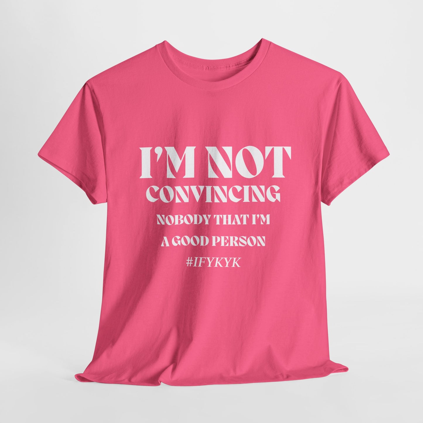 I'm Not Convincing/ Unisex Heavy Cotton Tee