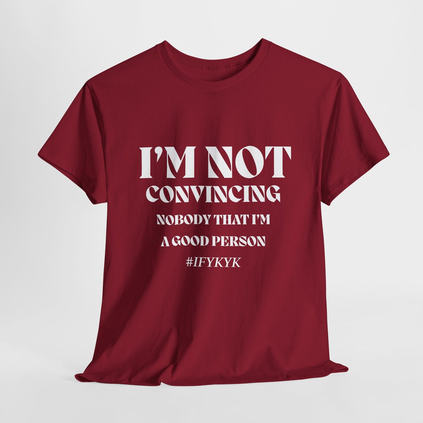 I'm Not Convincing/ Unisex Heavy Cotton Tee