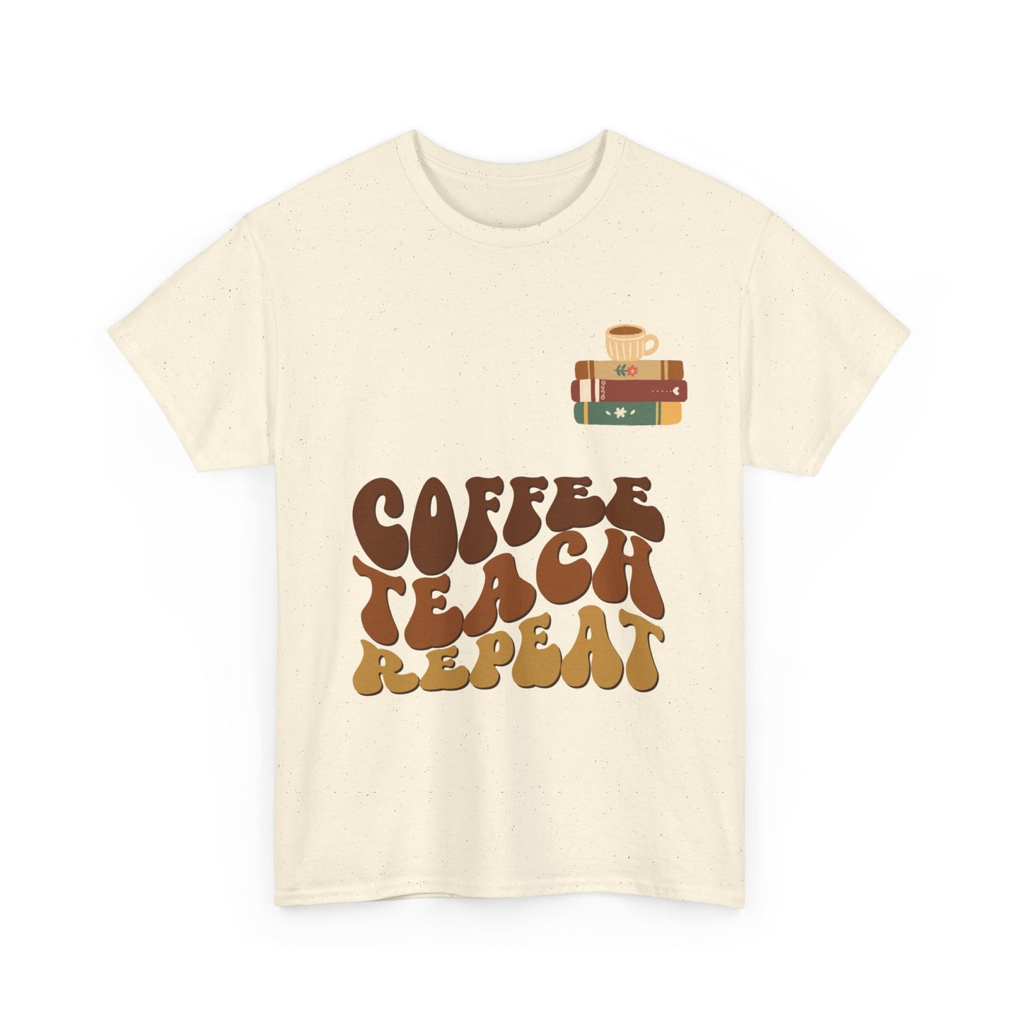 Coffee Teach Repeat/ Unisex Heavy Cotton Tee