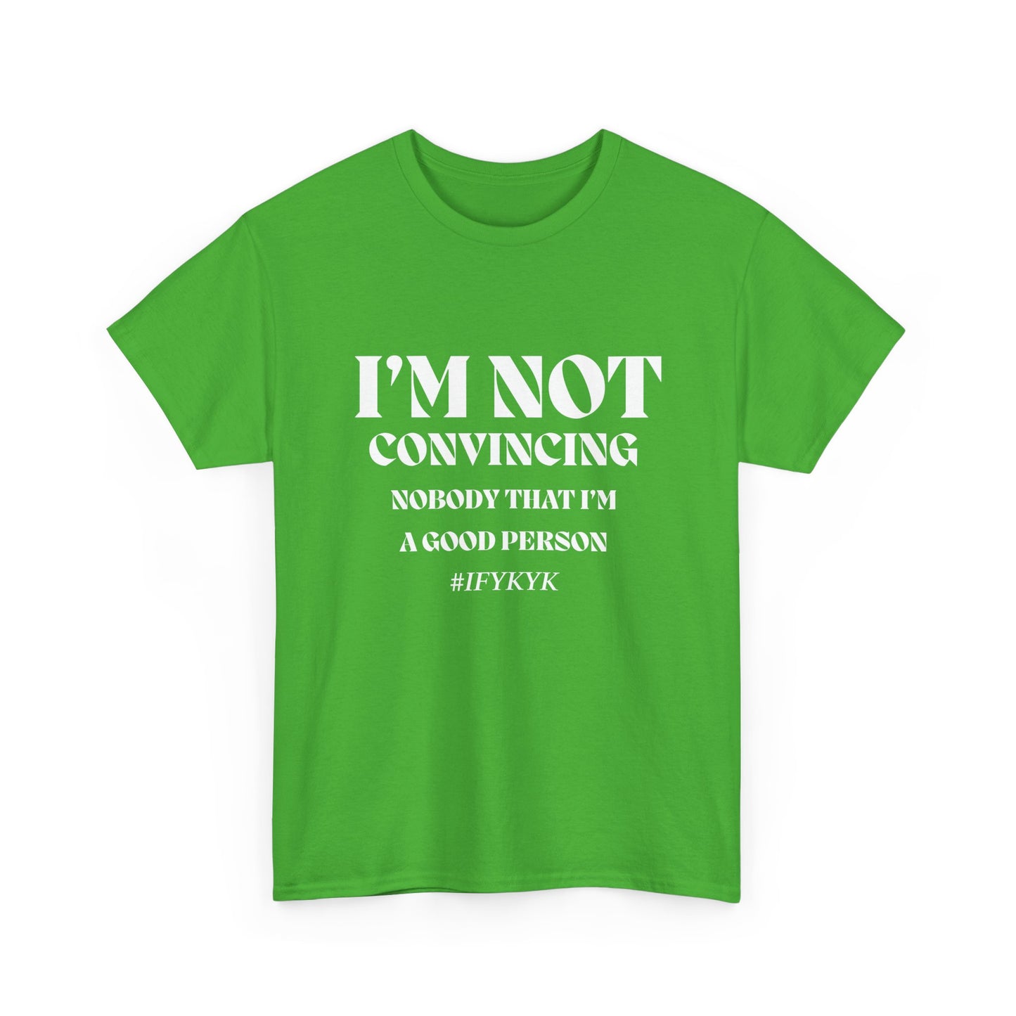 I'm Not Convincing/ Unisex Heavy Cotton Tee