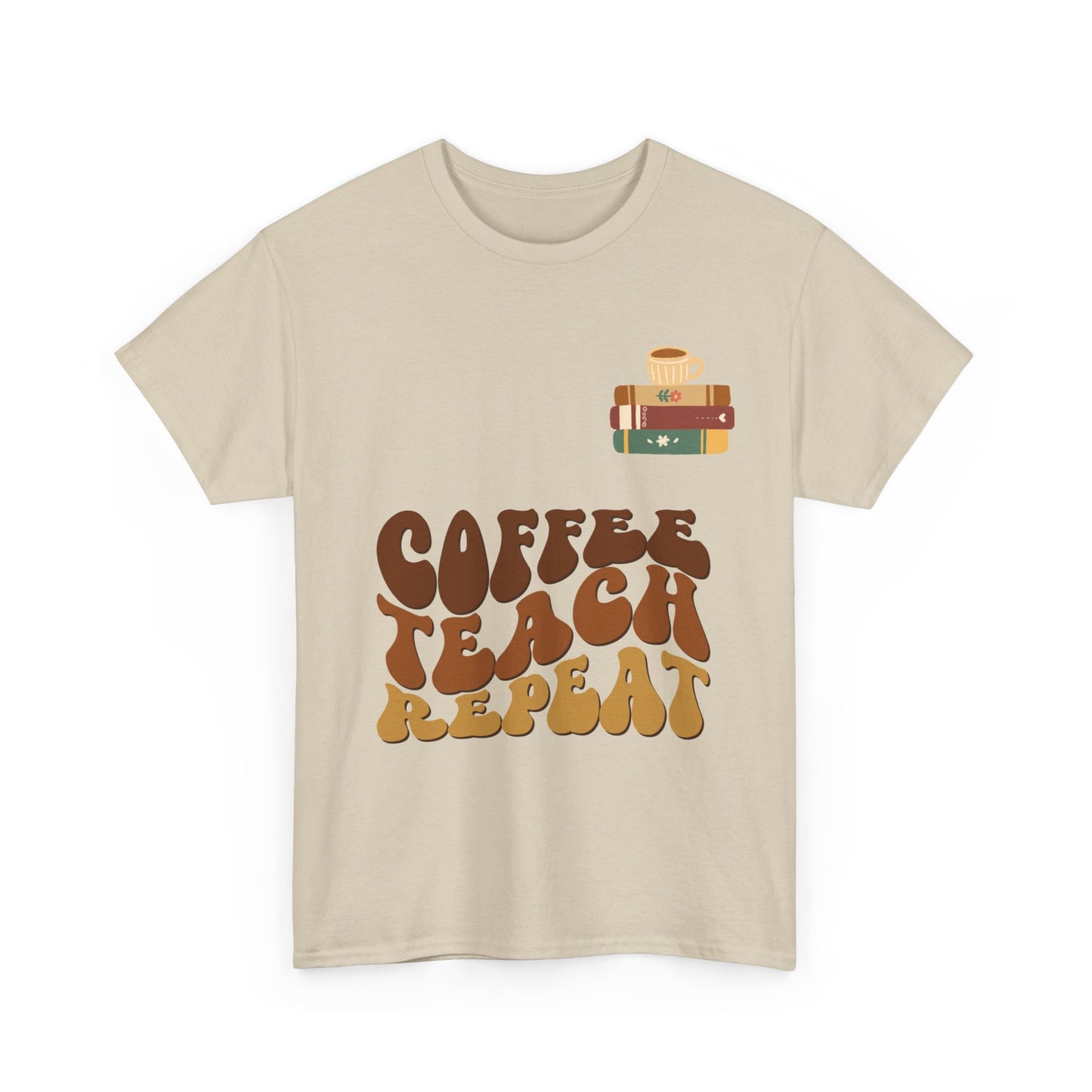 Coffee Teach Repeat/ Unisex Heavy Cotton Tee