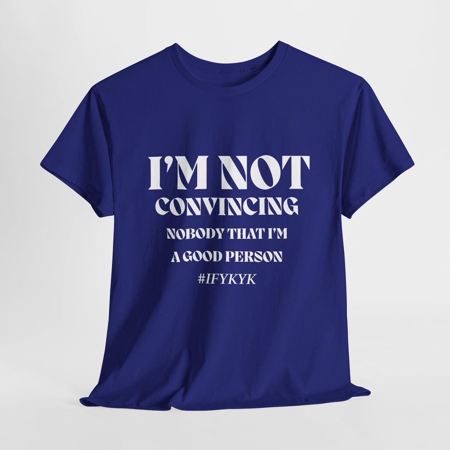 I'm Not Convincing/ Unisex Heavy Cotton Tee