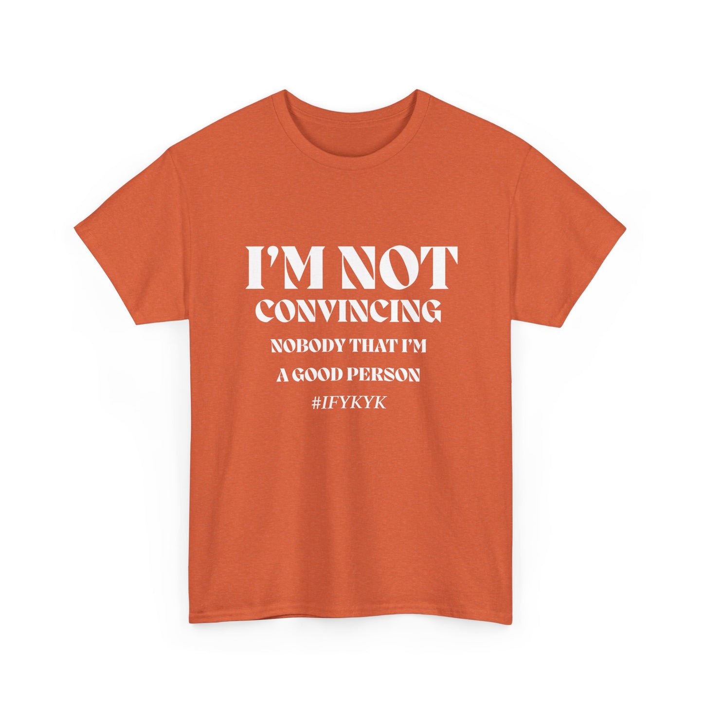 I'm Not Convincing/ Unisex Heavy Cotton Tee