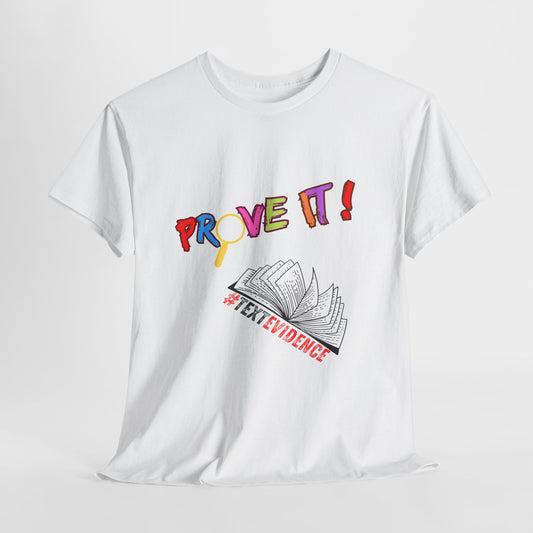 Prove It #textevidence/ Unisex Heavy Cotton Tee